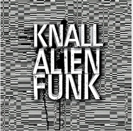CD - Knall - Alienfunk