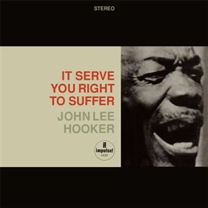 John Lee Hooker - It Serve You Right to Suffer - Hybrid SACD